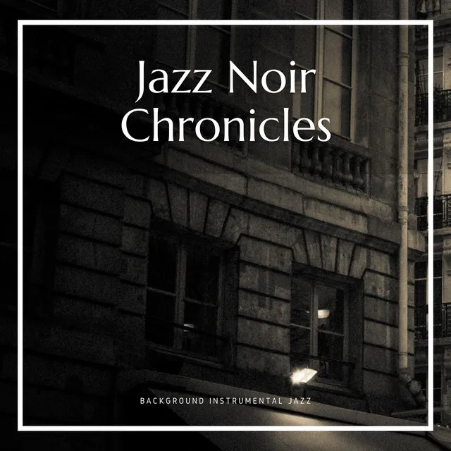 Jazz Noir Chronicles