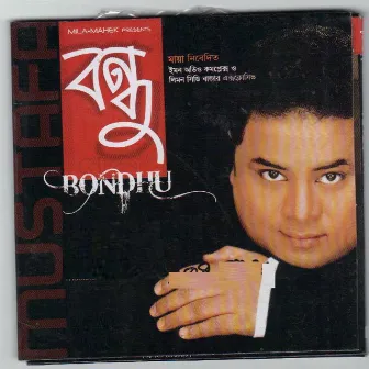 Bondhu by Mustafa