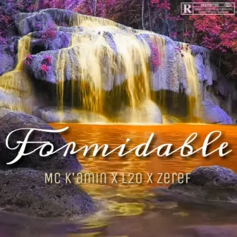 Formidable by MC K'amin