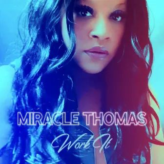 Work It by Miracle Thomas