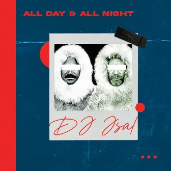 All Day & All Night by DJ Jsal