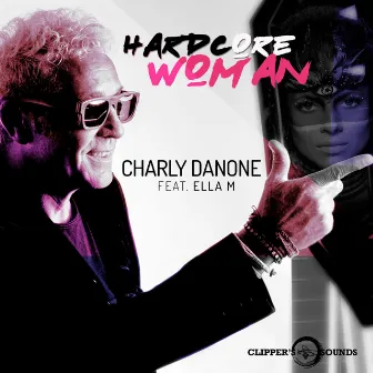 Hardcore Woman by Charly Danone