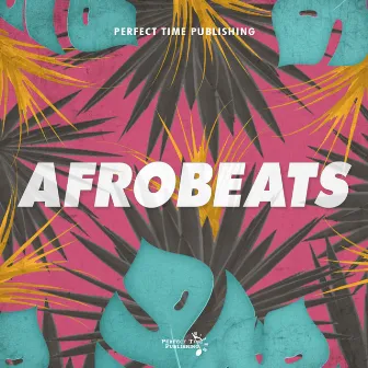 Afrobeats by Perfect Time