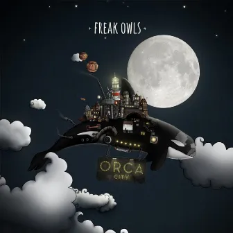 Orca City by Freak Owls