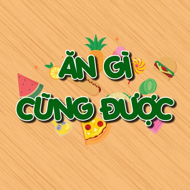 Ăn Gì Cũng Được