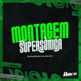 Montagem Supersônica by DJ NK 011