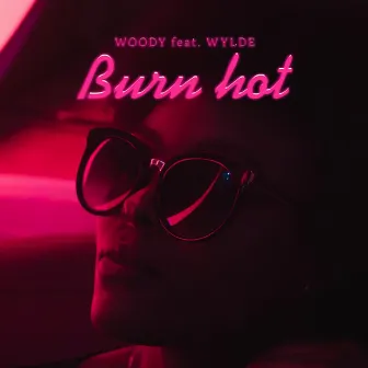 Burn Hot by Woody