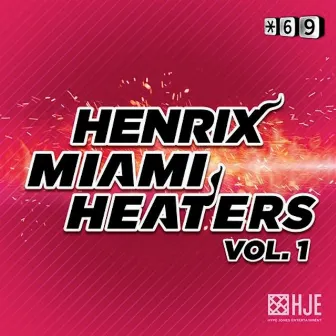 Miami Heaters by Henrix