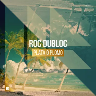 Plata O Plomo by Roc Dubloc