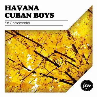 Sin Compromiso by Havana Cuban Boys