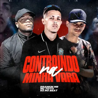 Contraindo na Minha Vara by KS NO BEAT