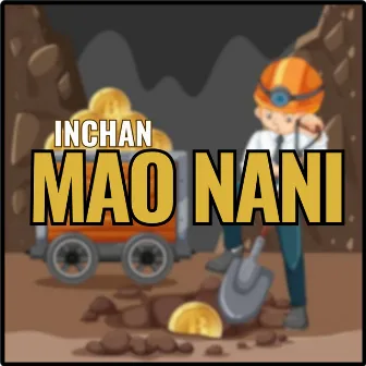 Mao Nani by Inchan