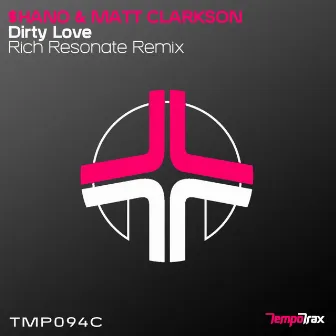 Dirty Love (Rich Resonate Remix) by Shano