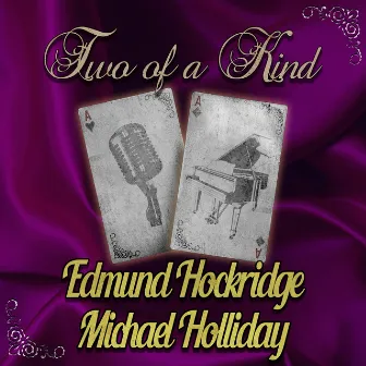 Two of a Kind: Edmund Hockridge & Michael Holliday by Edmund Hockridge