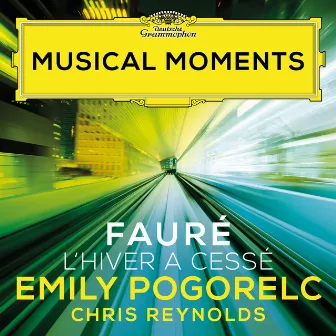 Fauré: La bonne chanson, Op. 61: No. 9, L'hiver a cessé (Musical Moments) by Emily Pogorelc