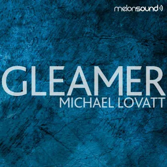 Gleamer by Michael Lovatt