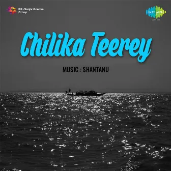 Chilika Teerey (Original Motion Picture Soundtrack) by Shantanu