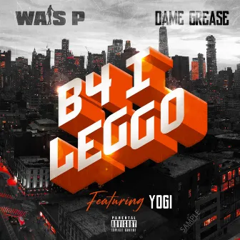 B4 I Leggo by Wais P