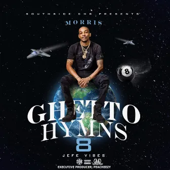 Ghetto Hymns vol.8 (Jefe Vibes) by Morris CHR