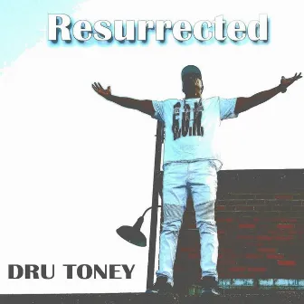 Resurrected by Dru Toney