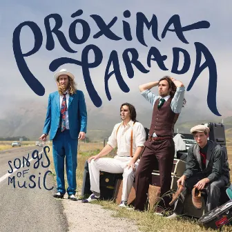 Songs of Music by Próxima Parada