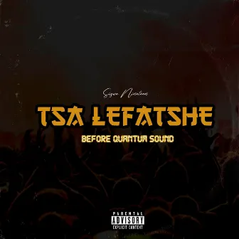 Tsa Lefatshe: Before Quantum Sound by Sizwe Nineteen