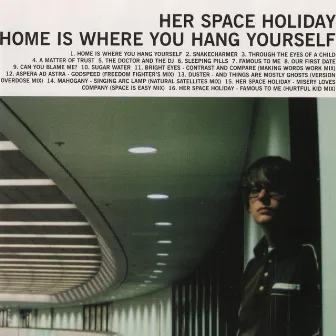 Home Is Where You Hang Yourself by Her Space Holiday