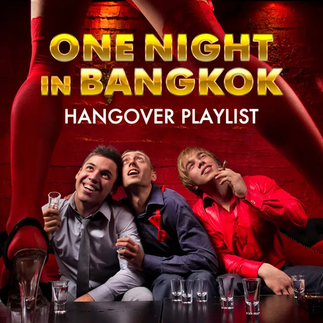 One Night in Bangkok - Hangover Playlist