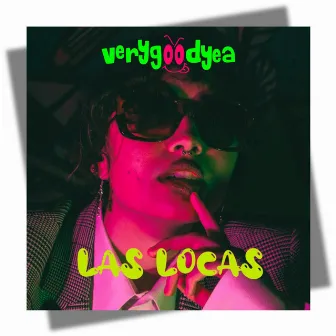 Las Locas by VeryGoodYea