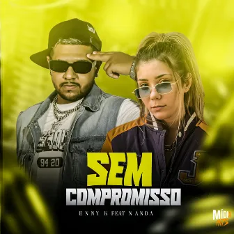 Sem Compromisso by Enny-K