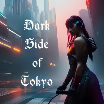 Dark Side of Tokyo by Tokyo Ghoul