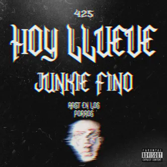 Hoy Llueve by Junkie Fino