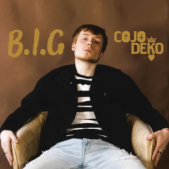 B.I.G by Cojo Deko