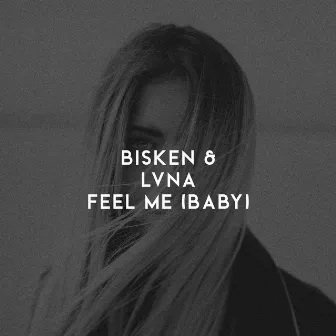 Feel Me (Baby) by LVNA