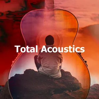 Total Acoustics by Guitar Chill