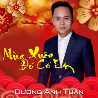 Mùa Xuân Đó Có Em/Hạnh Phúc Đơn Sơ by Dương Anh Tuân