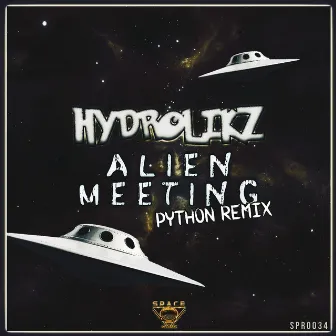 Alien Meeting (Python Remix) by Hydrolikz