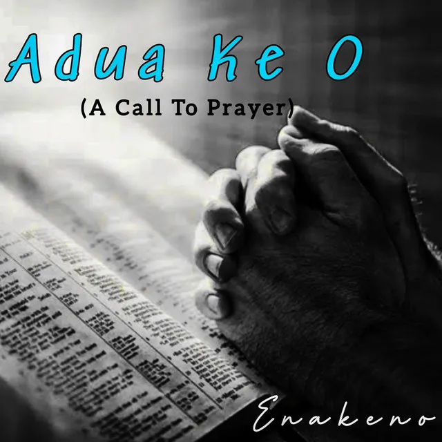 Adua Ke O - A Call To Prayer