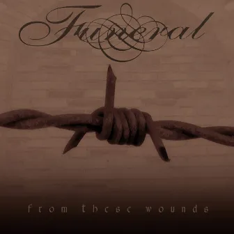 From These Wounds (Bonus Track Version) by Funeral