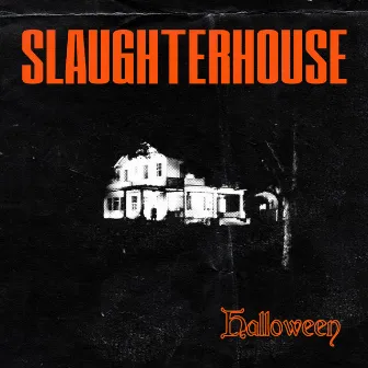 Halloween by Slaughterhouse