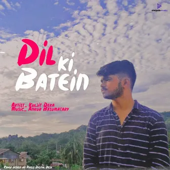 Dil Ki Batein by Ankur Basumatary