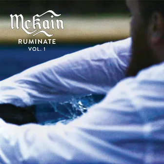 Ruminate, Vol. 1 by McKain