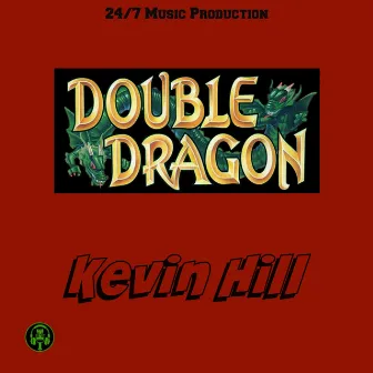 Double Dragon by Kevin Hill