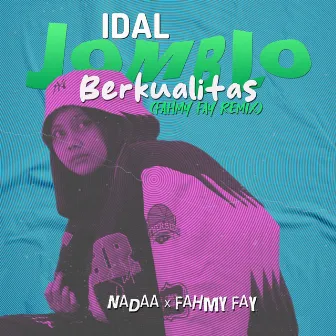 Jomblo Berkualiatas (Remix) by IDAL