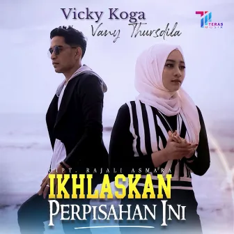 Ikhlaskan Perpisahan Ini by Vicky Koga