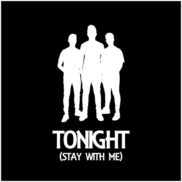 Tonight (Stay With Me)