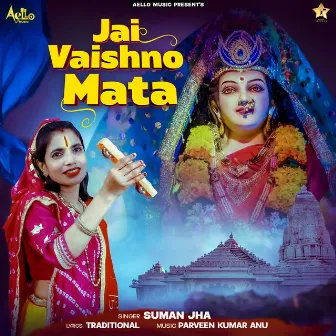 Jai Vaishno Mata by Suman Jha