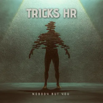 Nobody but You by Tricks Hr