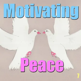 Motivating Peace, Vol. 7 by Dharmas