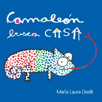 Camaleón Busca Casa by María Laura Dedé